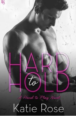 Hard to Hold by Katie Rose (Book Review) 