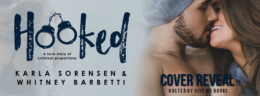 Cover Reveal! Hooked by Karla Sorensen & Whitney Barbetti 