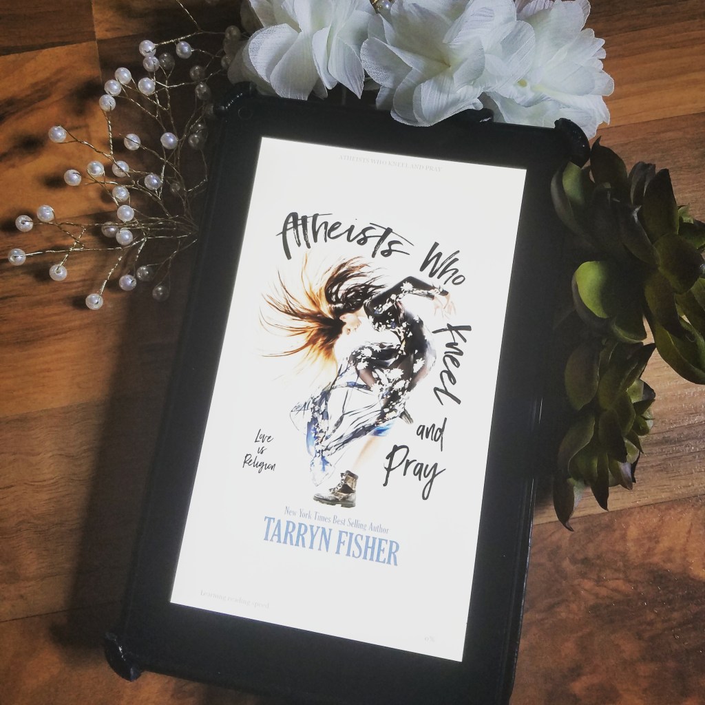 Atheists Who Kneel and Pray By Tarryn Fisher (Book Review) 4.5&nbsp;STARS