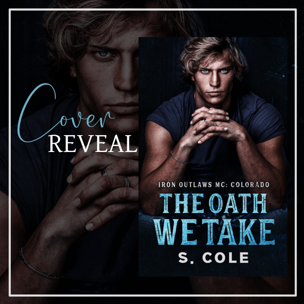 The Oath We Take by S. Cole (Cover Reveal) Grumpy Sunshine, Motorcycle Club Romance